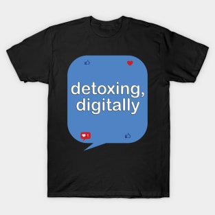 Social media detox - inspiration t-shirt idea gift T-Shirt